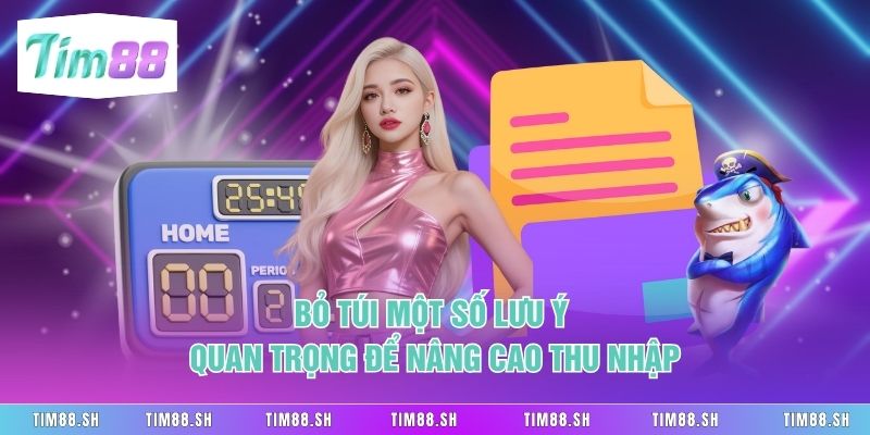 Bỏ túi một số lưu ý quan trọng để nâng cao thu nhập