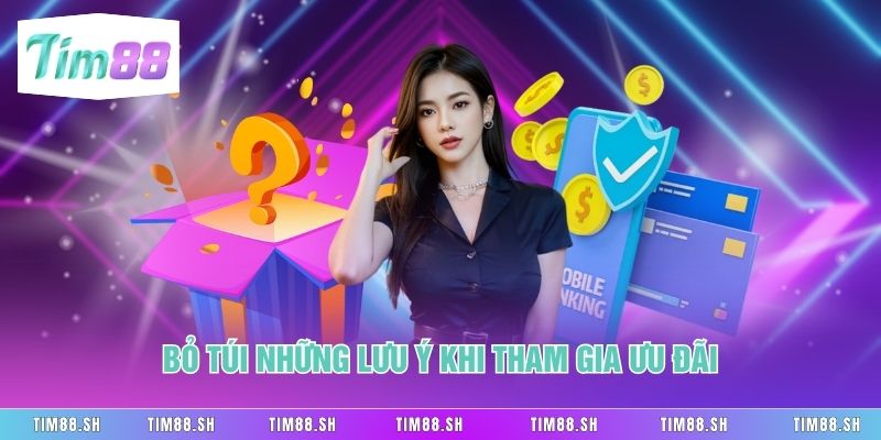 Bỏ túi những lưu ý khi tham gia ưu đãi