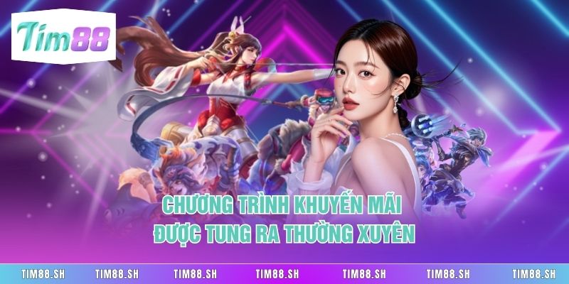 Chương trình khuyến mãi được tung ra thường xuyên