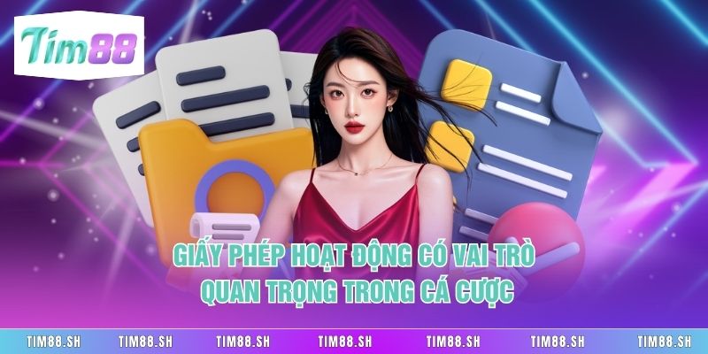 Giấy phép hoạt động có vai trò quan trọng trong cá cược