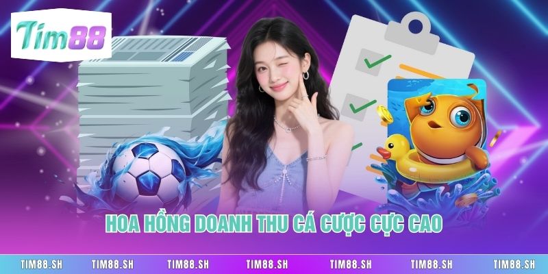 Hoa hồng doanh thu cá cược cực cao
