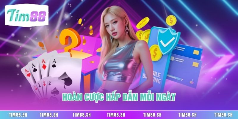 Hoàn cược hấp dẫn mỗi ngày