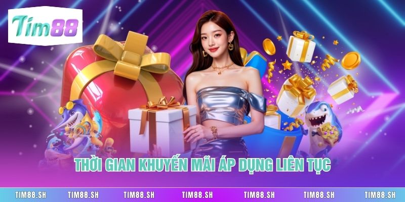 Thời gian khuyến mãi áp dụng liên tục