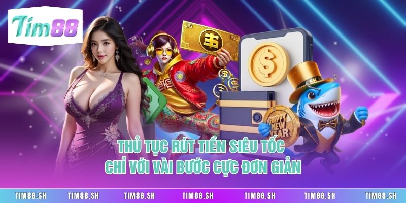 Thủ tục rút tiền siêu tốc chỉ với vài bước cực đơn giản