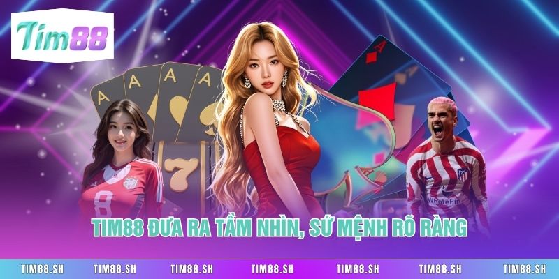 Tim88 đưa ra tầm nhìn, sứ mệnh rõ ràng